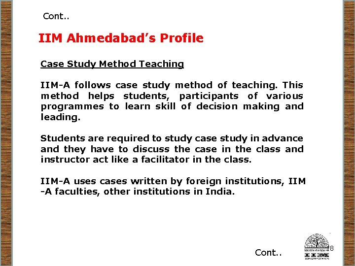 Cont. . IIM Ahmedabad’s Profile Case Study Method Teaching IIM-A follows case study method