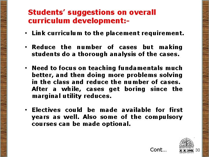 Students’ suggestions on overall curriculum development: - • Link curriculum to the placement requirement.
