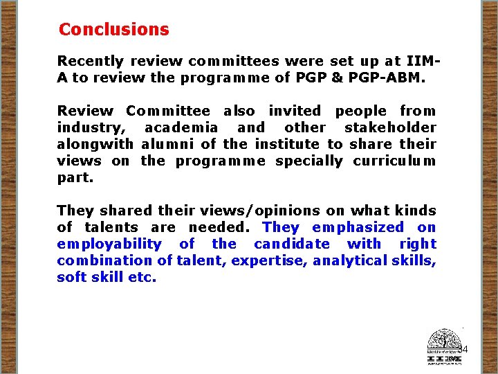 Conclusions Recently review committees were set up at IIMA to review the programme of