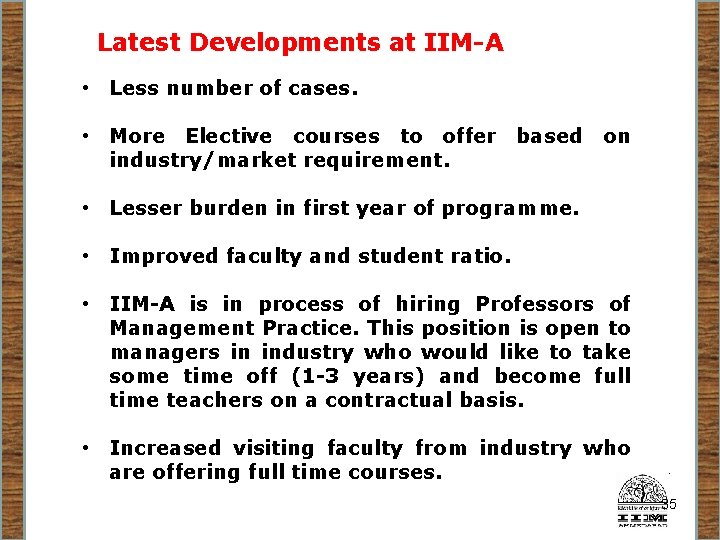 Latest Developments at IIM-A • Less number of cases. • More Elective courses to