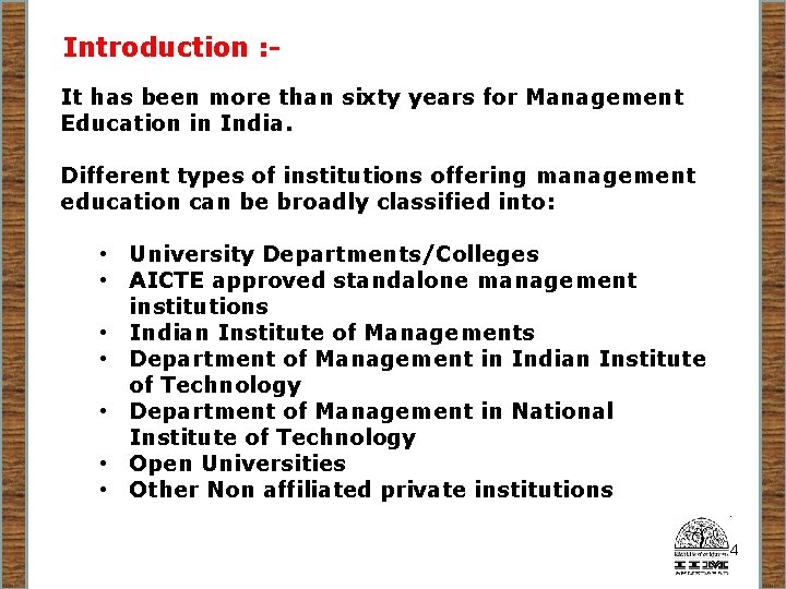 Introduction : - It has been more than sixty years for Management Education in