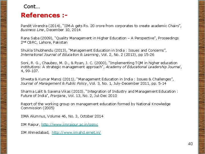 Cont… References : - Pandit Virendra (2014), “IIM-A gets Rs. 20 crore from corporates