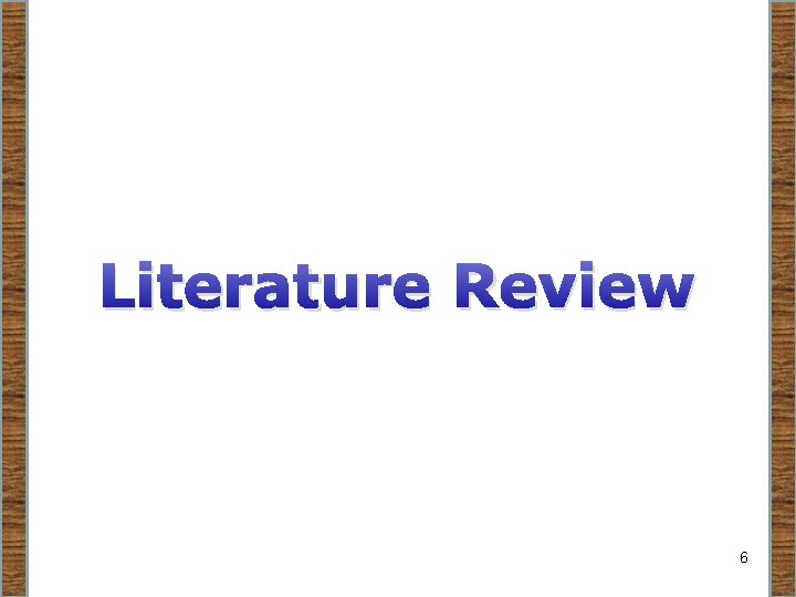 Literature Review 6 