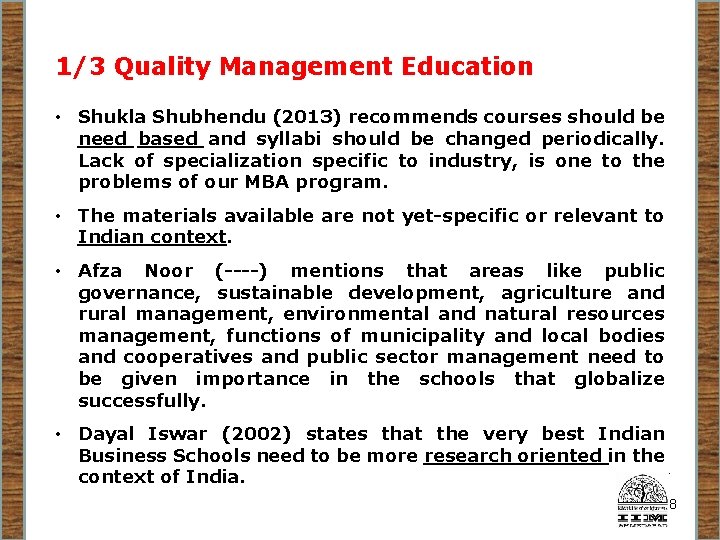 1/3 Quality Management Education • Shukla Shubhendu (2013) recommends courses should be need based