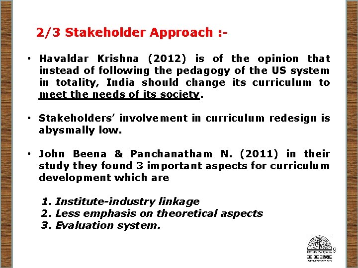 2/3 Stakeholder Approach : - • Havaldar Krishna (2012) is of the opinion that