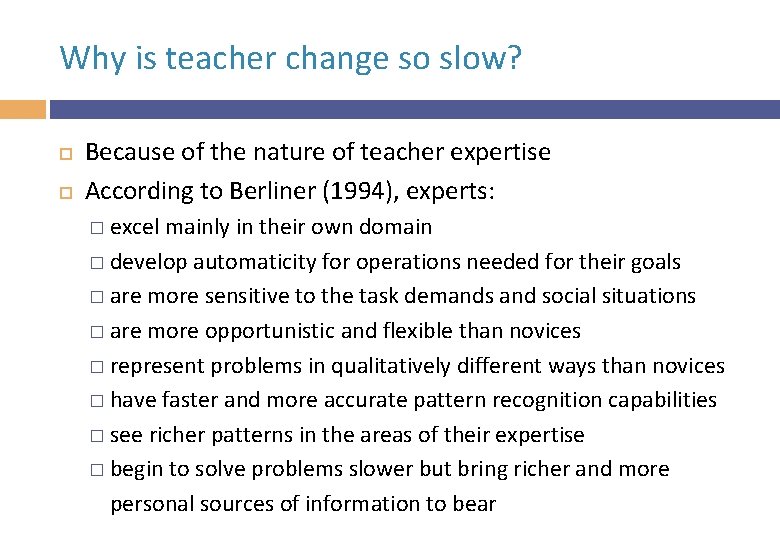 Why is teacher change so slow? Because of the nature of teacher expertise According