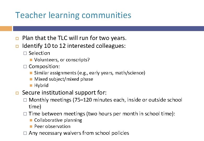 Teacher learning communities Plan that the TLC will run for two years. Identify 10