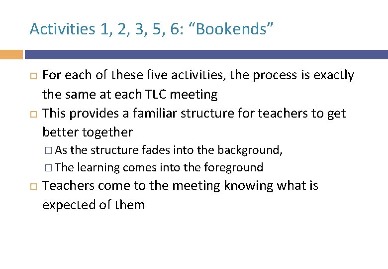Activities 1, 2, 3, 5, 6: “Bookends” For each of these five activities, the