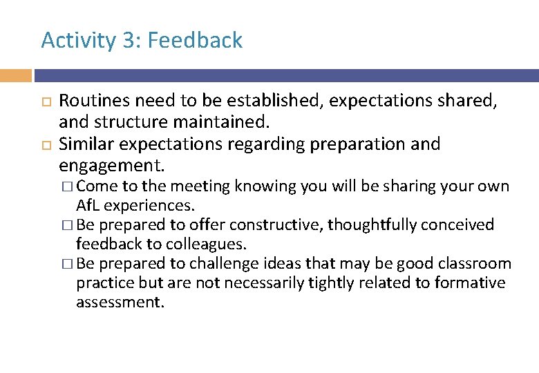 Activity 3: Feedback Routines need to be established, expectations shared, and structure maintained. Similar