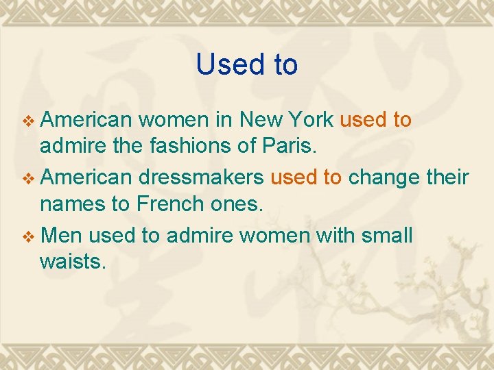Used to v American women in New York used to admire the fashions of