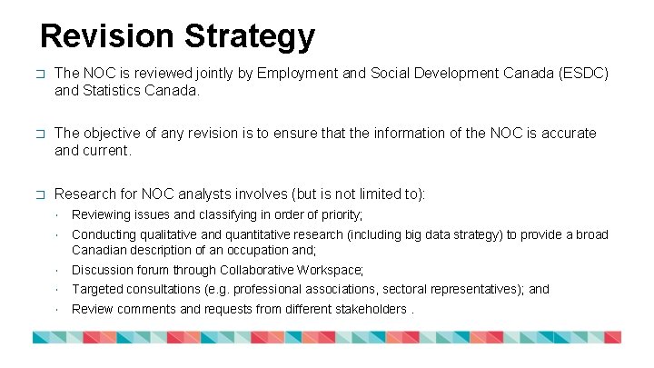Revision Strategy � The NOC is reviewed jointly by Employment and Social Development Canada