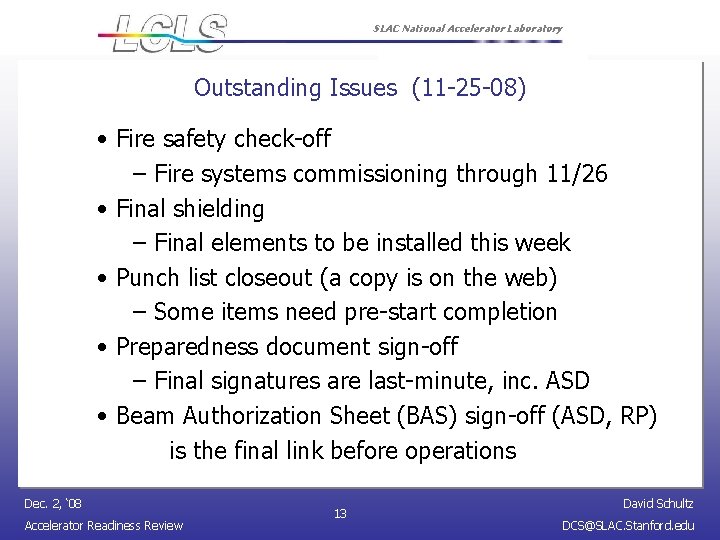 SLAC National Accelerator Laboratory Outstanding Issues (11 -25 -08) • Fire safety check-off –