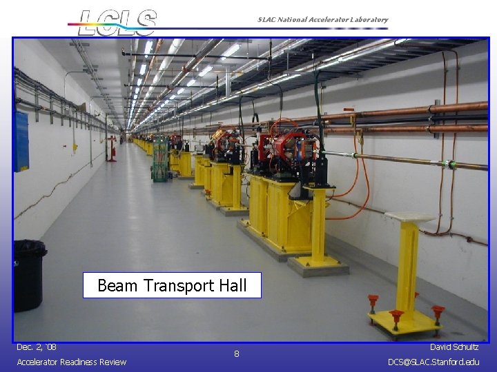 SLAC National Accelerator Laboratory Beam Transport Hall Dec. 2, ‘ 08 Accelerator Readiness Review