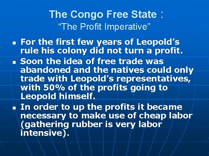 The Congo Free State : “The Profit Imperative” n n n For the first