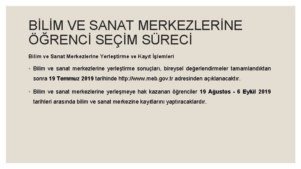 BİLİM VE SANAT MERKEZLERİNE ÖĞRENCİ SEÇİM SÜRECİ Bilim ve Sanat Merkezlerine Yerleştirme ve Kayıt