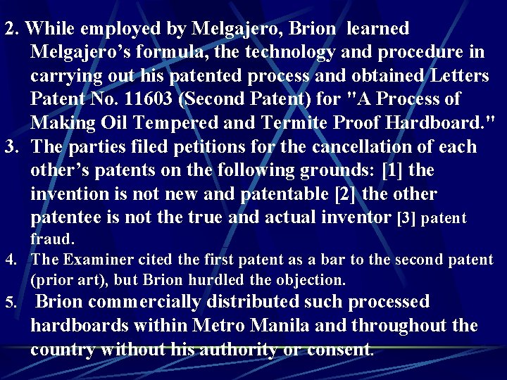 2. While employed by Melgajero, Brion learned Melgajero’s formula, the technology and procedure in