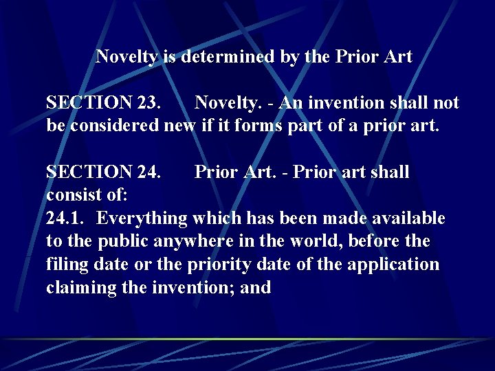 Novelty is determined by the Prior Art SECTION 23. Novelty. - An invention shall