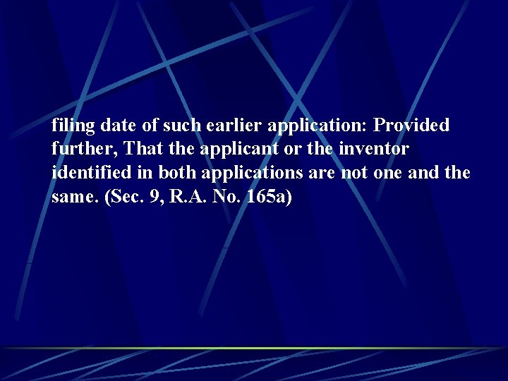 filing date of such earlier application: Provided further, That the applicant or the inventor