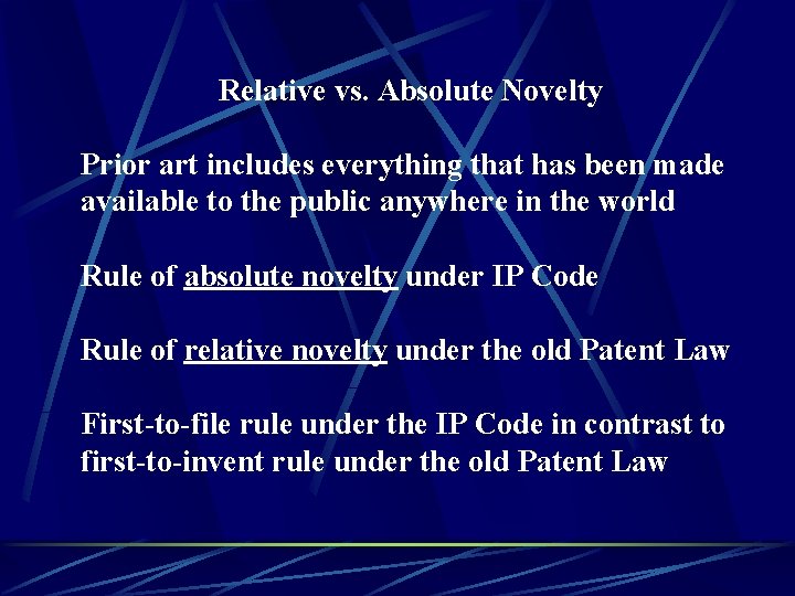 Relative vs. Absolute Novelty Prior art includes everything that has been made available to