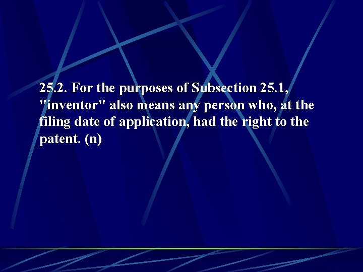 25. 2. For the purposes of Subsection 25. 1, "inventor" also means any person