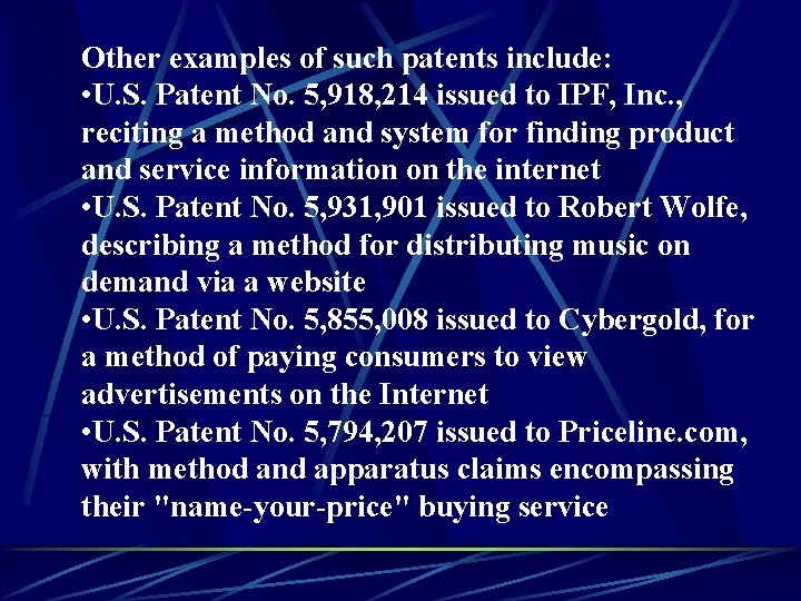 Other examples of such patents include: • U. S. Patent No. 5, 918, 214