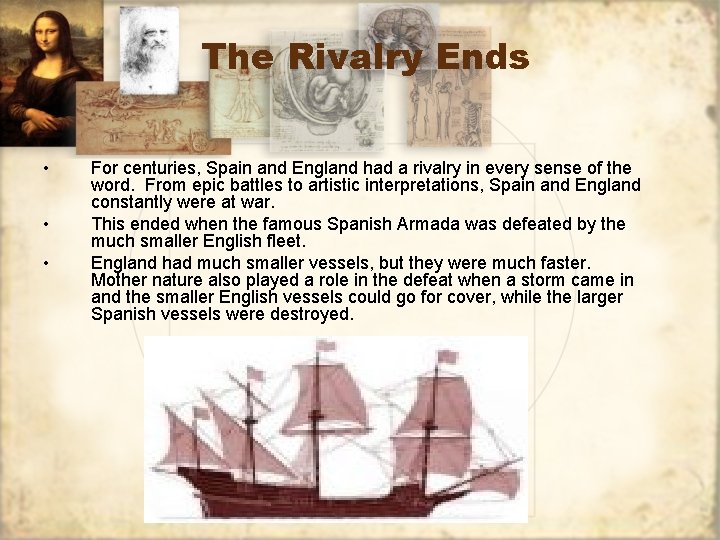 The Rivalry Ends • • • For centuries, Spain and England had a rivalry