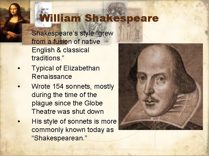 William Shakespeare • • Shakespeare’s style “grew from a fusion of native English &