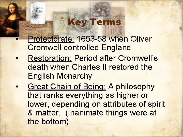 Key Terms • • • Protectorate: 1653 -58 when Oliver Cromwell controlled England Restoration: