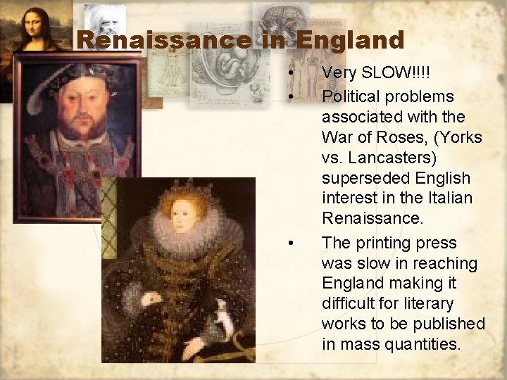 Renaissance in England • • • Very SLOW!!!! Political problems associated with the War