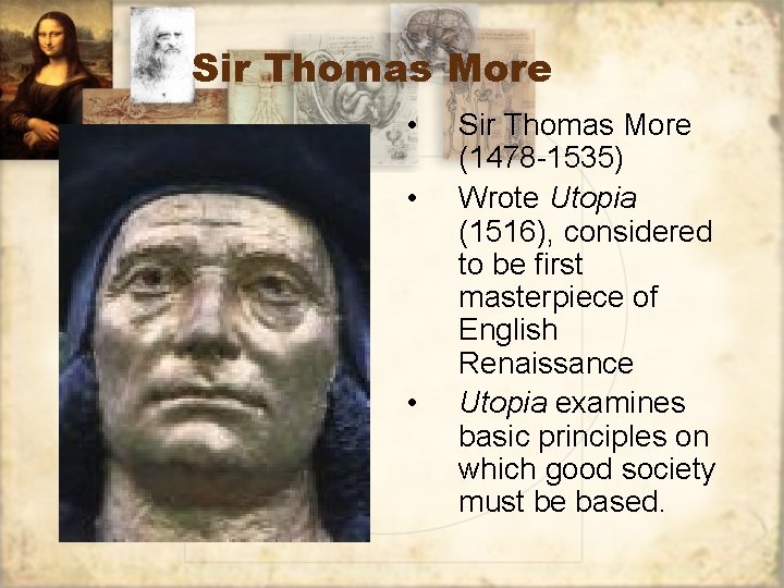 Sir Thomas More • • • Sir Thomas More (1478 -1535) Wrote Utopia (1516),