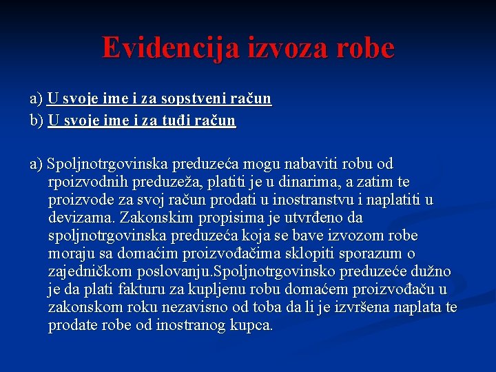 Evidencija izvoza robe a) U svoje ime i za sopstveni račun b) U svoje