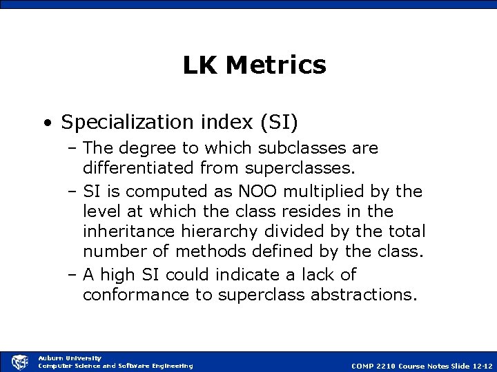 LK Metrics • Specialization index (SI) – The degree to which subclasses are differentiated