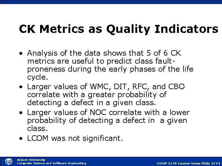 CK Metrics as Quality Indicators • Analysis of the data shows that 5 of