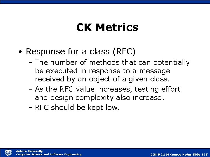 CK Metrics • Response for a class (RFC) – The number of methods that