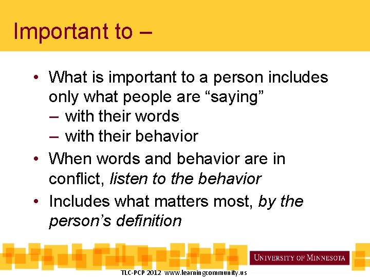 Important to – • What is important to a person includes only what people