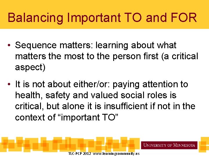 Balancing Important TO and FOR • Sequence matters: learning about what matters the most