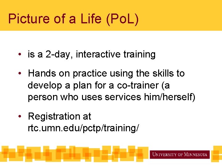 Picture of a Life (Po. L) • is a 2 -day, interactive training •