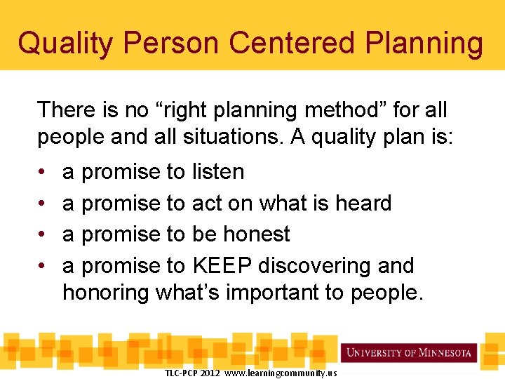 Quality Person Centered Planning There is no “right planning method” for all people and