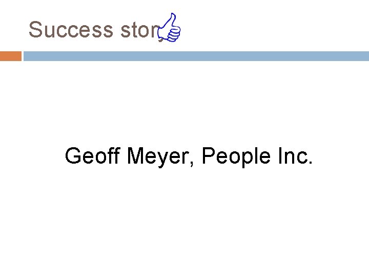 Success story Geoff Meyer, People Inc. 