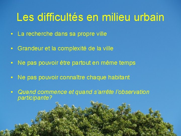 Les difficultés en milieu urbain • La recherche dans sa propre ville • Grandeur