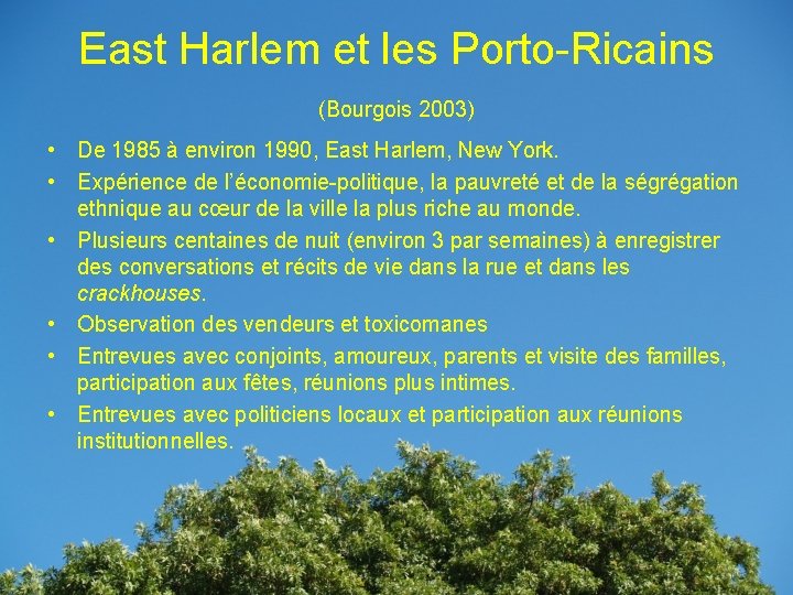 East Harlem et les Porto-Ricains (Bourgois 2003) • De 1985 à environ 1990, East