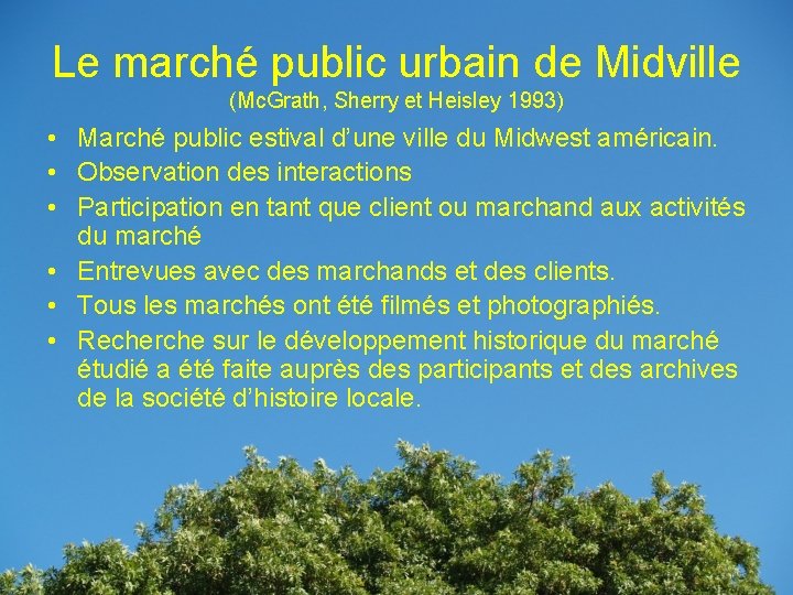 Le marché public urbain de Midville (Mc. Grath, Sherry et Heisley 1993) • Marché