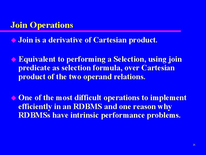 Join Operations u Join is a derivative of Cartesian product. u Equivalent to performing
