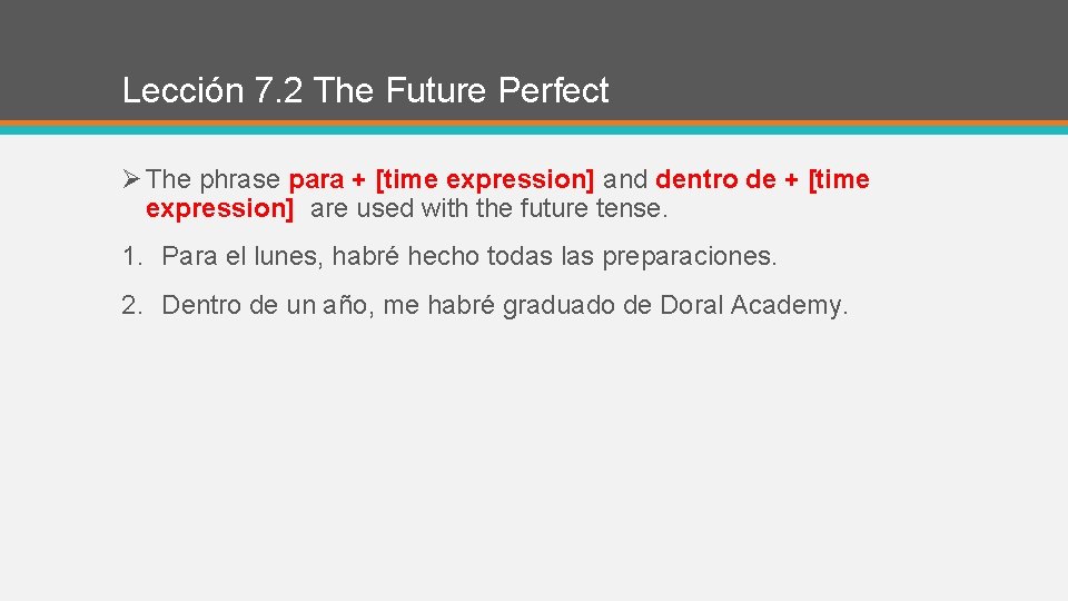 Lección 7. 2 The Future Perfect Ø The phrase para + [time expression] and