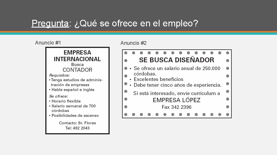 Pregunta: ¿Qué se ofrece en el empleo? Anuncio #1 Anuncio #2 