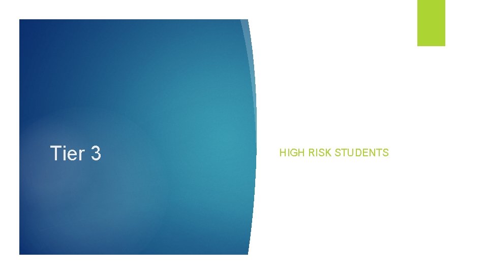 Tier 3 HIGH RISK STUDENTS 