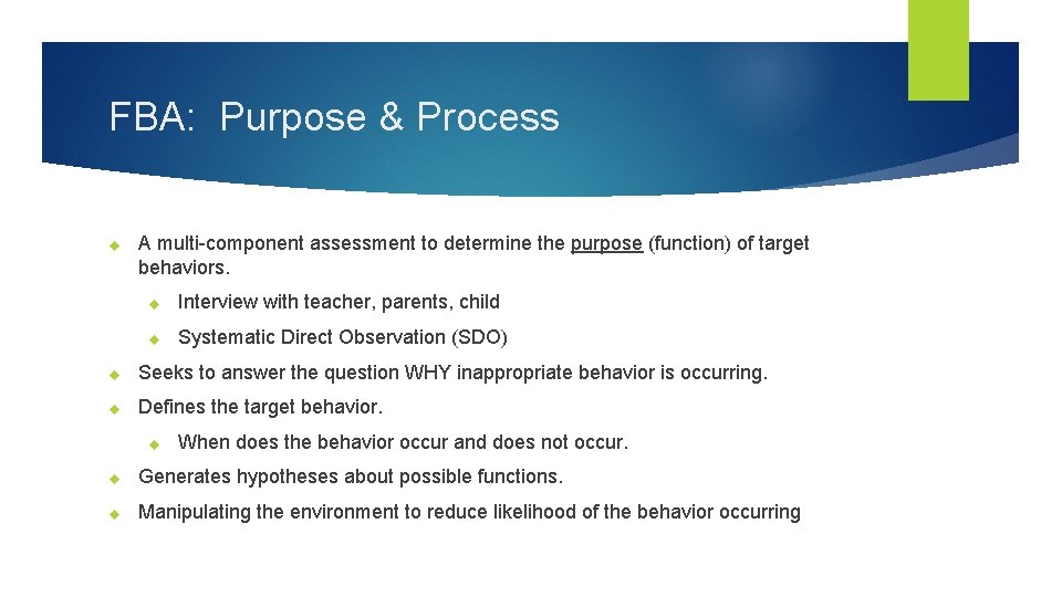 FBA: Purpose & Process A multi-component assessment to determine the purpose (function) of target