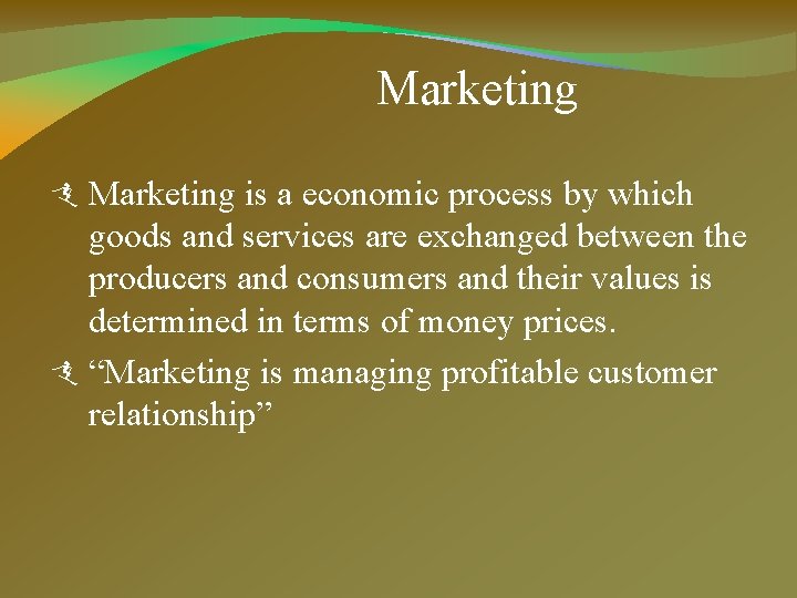 Marketing is a economic process by which goods and services are exchanged between the