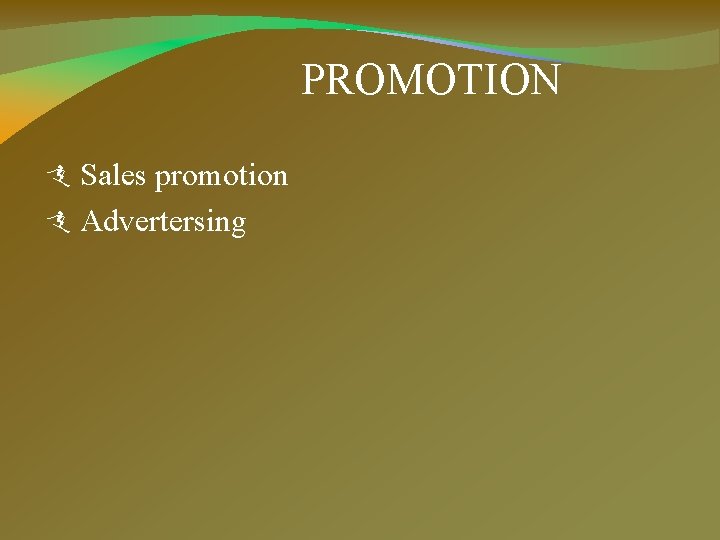 PROMOTION Sales promotion Advertersing 