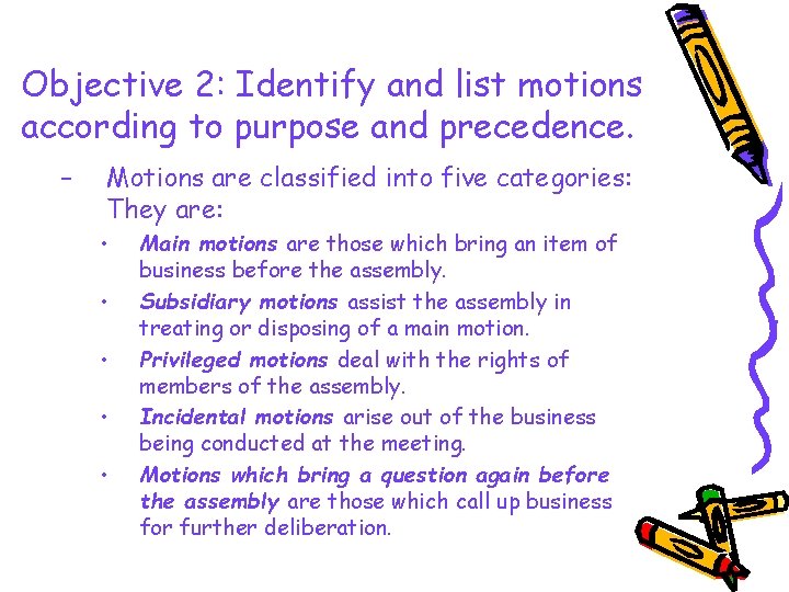 Objective 2: Identify and list motions according to purpose and precedence. – Motions are